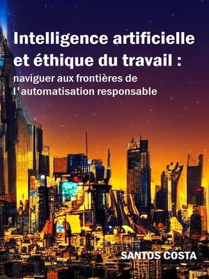 cover image of Intelligence artificielle et éthique du travail
